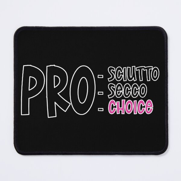 Item preview, PROSCIUTTO PROSECCO PRO CHOICE RIGHT designed and sold by lukas69graphic.