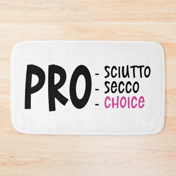 Item preview, PROSCIUTTO PROSECCO PRO CHOICE RIGHT designed and sold by lukas69graphic.