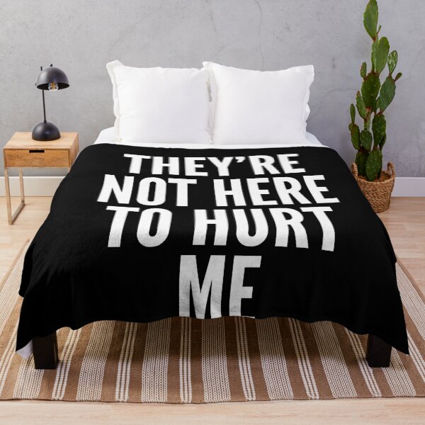 Item preview, They're Not Here To Hurt Me designed and sold by PeachesMommy.