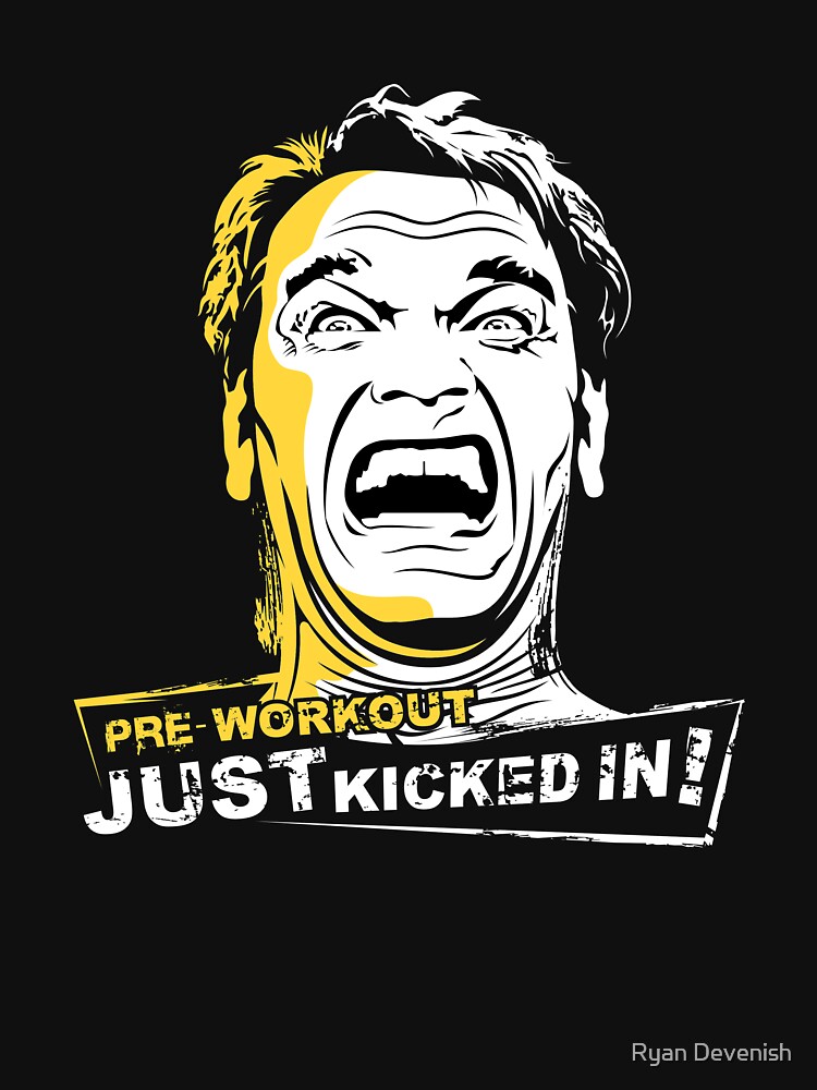 "Pre Workout Just Kicked In T Shirt & Other Products" Tshirt by