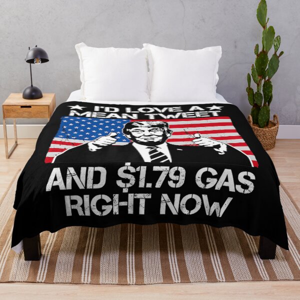 Item preview, I'd Love A Mean Tweet And 1.79 Gas Right Now Trump designed and sold by juicyimplement1.
