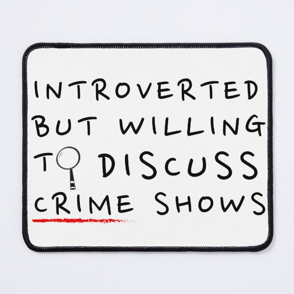Item preview, Introverted but willing to discuss crime shows designed and sold by Oreo2020 Creations.