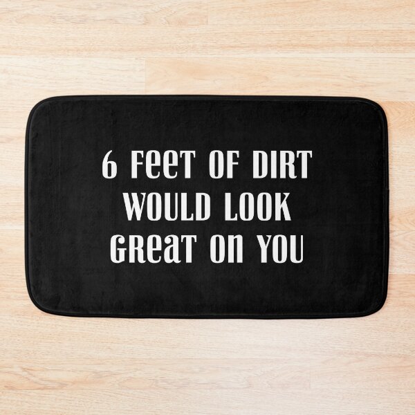 Item preview, 6 feet of dirt would look great on you, gift for gardeners designed and sold by Cheerful Designs.