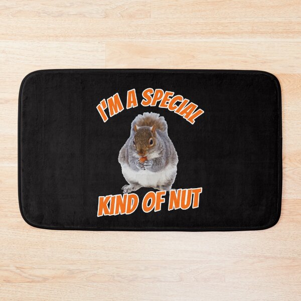 Item preview, I'm A Special Kind Of Nut Squirrel Design designed and sold by Angela Mello.
