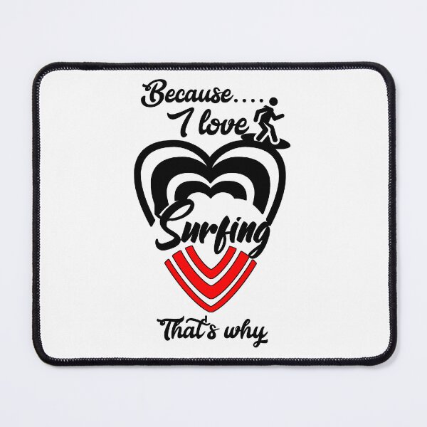 Item preview, Because I love surfing, that's why...  designed and sold by Chakilogy.
