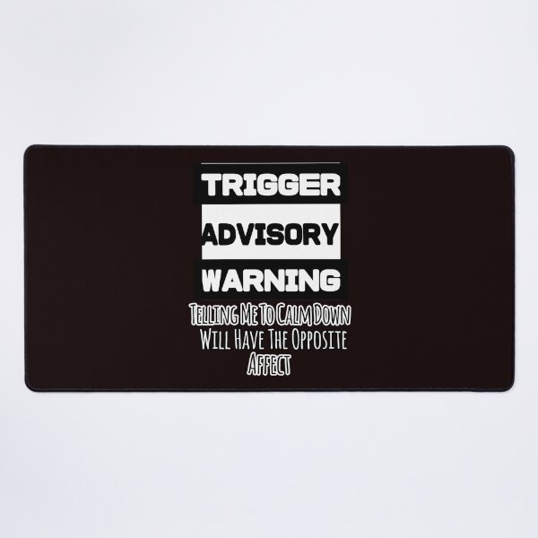 Item preview, Trigger Warning Tell Me To Calm Down Opposite Affect designed and sold by Angela Mello.
