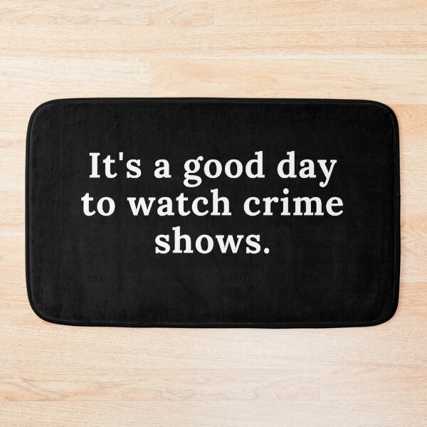 Item preview, It's a good day to watch crime shows designed and sold by Oreo2020 Creations.