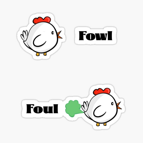 fowl-vs-foul-sticker-for-sale-by-strugglingideas-redbubble