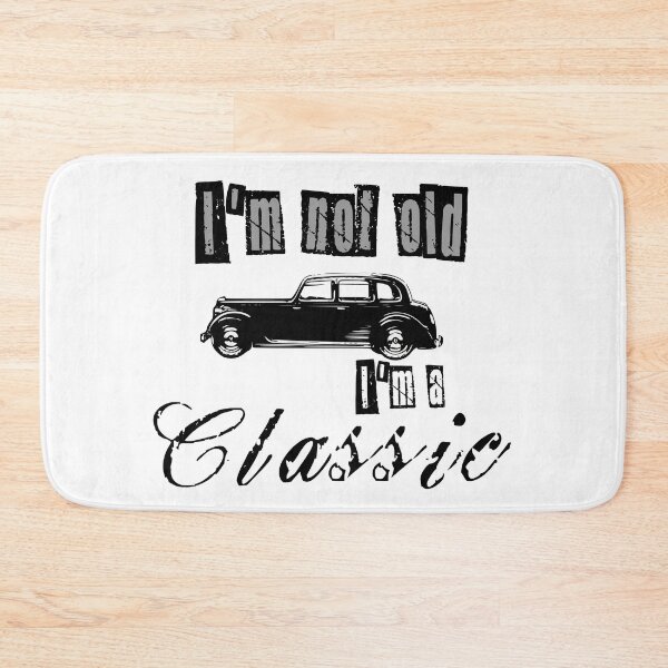 Item preview, I'm Not Old I'm Classic designed and sold by MrJArts.
