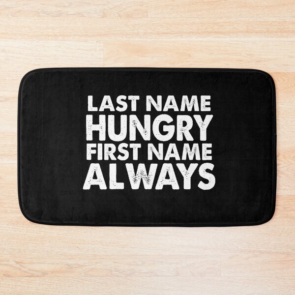 Item preview, Last Name Hungry First Name Always Funny Foodie designed and sold by Creatoe.