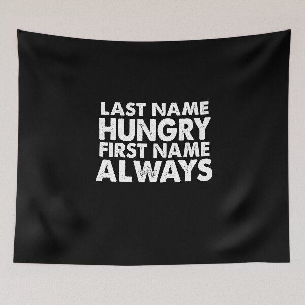 Item preview, Last Name Hungry First Name Always Funny Foodie designed and sold by Creatoe.