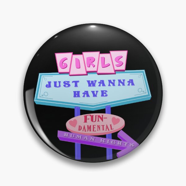 Item preview, GIRLS JUST WANNA HAVE (FUN)DAMENTAL HUMAN RIGHTS designed and sold by allisondw29.