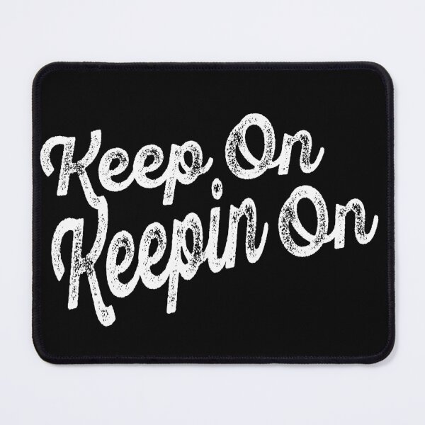 Item preview, Keep On Keeping On designed and sold by GuwdTCo.