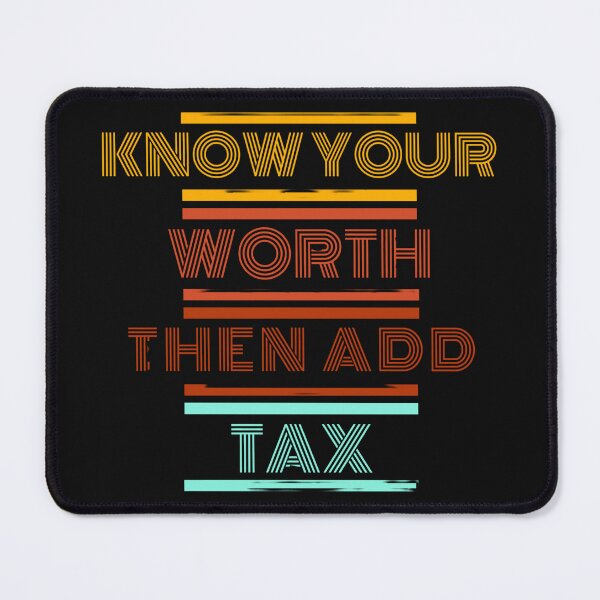 Item preview, Retro Know Your Worth Then Add Tax designed and sold by universegrace.