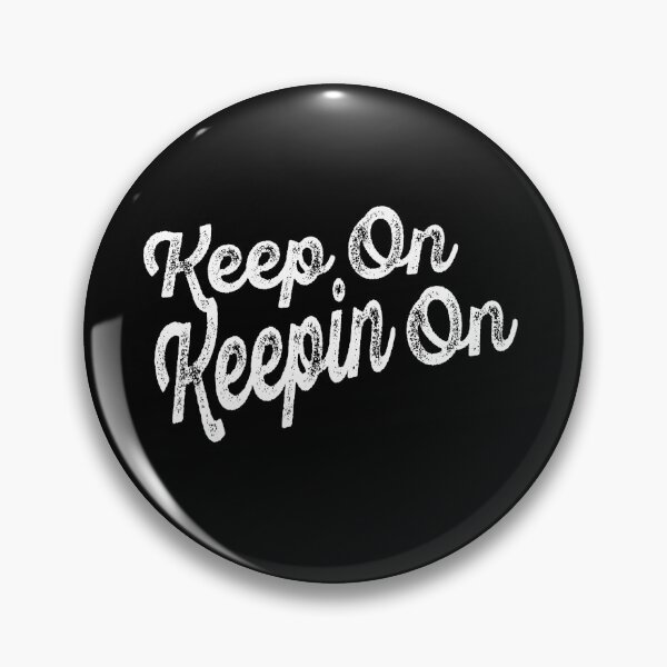 Item preview, Keep On Keeping On designed and sold by GuwdTCo.