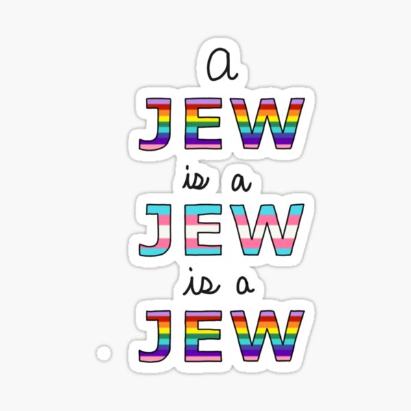 Item preview, A Jew is a Jew is a Jew with rainbow and trans flag pattern designed and sold by EinsteinEitan.