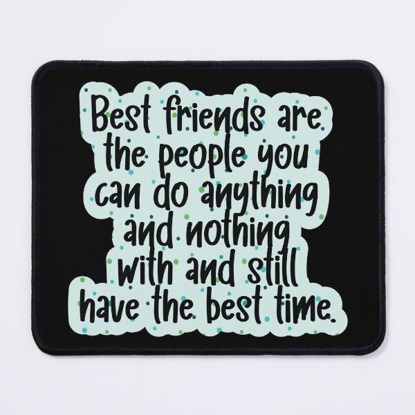 Item preview, Best friends are the people you can do anything and nothing with designed and sold by Lezbo1986.