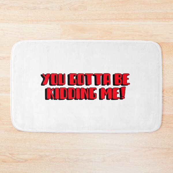 Item preview, You gotta be kidding me designed and sold by expressiveprint.
