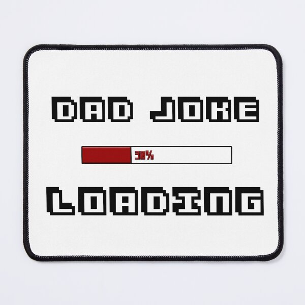 Item preview, Dad joke loading designed and sold by MrJArts.