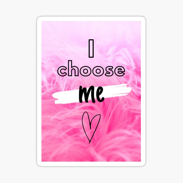 I choose me Poster for Sale by MNdesignes