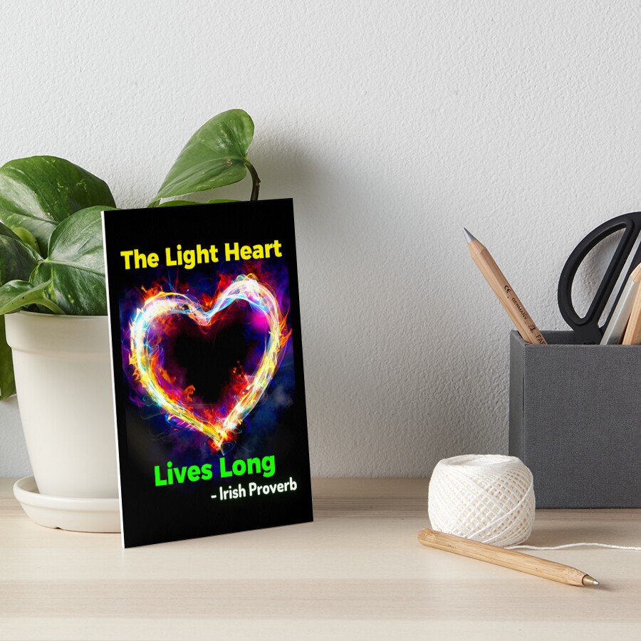 "Irish Proverb The Light Heart Lives Long " Art Board Print by