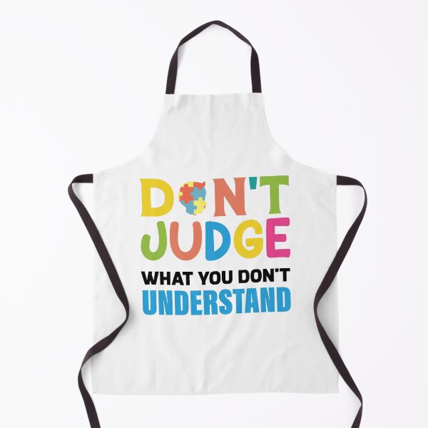 Aperçu de l'œuvre Dont Judge What You Dont Understand Autism Autistic support Be Positive Aspire To Inspire Happy Life Apparel Essential Motivation Inspiration Joy Mood créée et vendue par DesignByHeartUK.