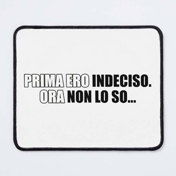 Item preview, Prima ero indeciso. Ora non lo so... designed and sold by RevivalGraphic.