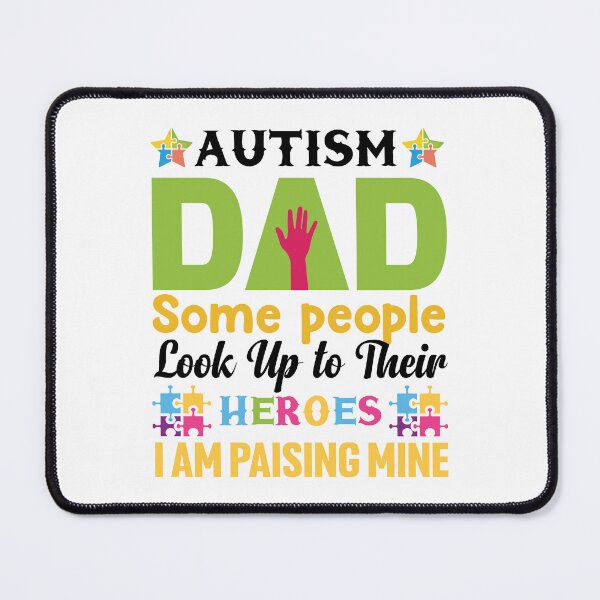 Item preview, Autism Dad Some People Look Up to Their Heroes I am Paising Mine  Autistic support Be Positive Aspire To Inspire Happy Life Apparel Essential Motivation Inspiration Joy Mood designed and sold by DesignByHeartUK.