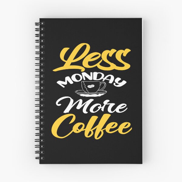 Item preview, Less Monday More Coffee designed and sold by stryderdk.