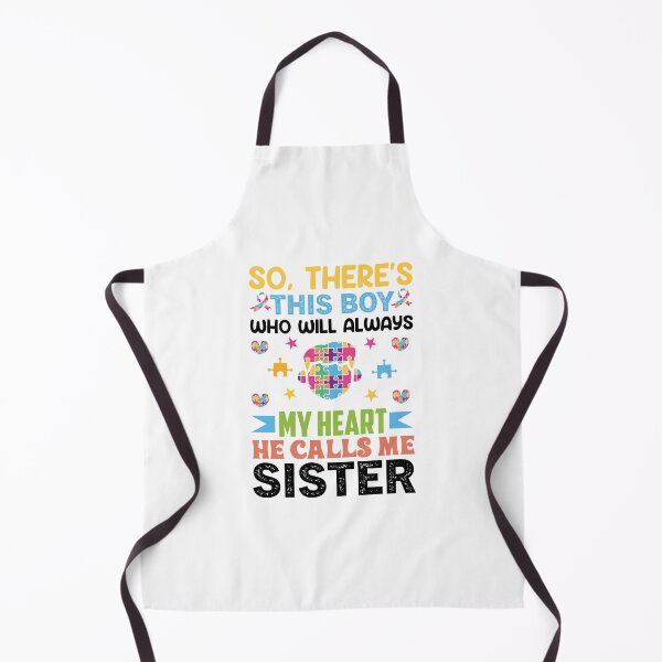 Aperçu de l'œuvre So theres This boy Who will Always My Heart He calls me Sister Autistic support Be Positive Aspire To Inspire Happy Life Apparel Essential Motivation Inspiration Joy Mood créée et vendue par DesignByHeartUK.