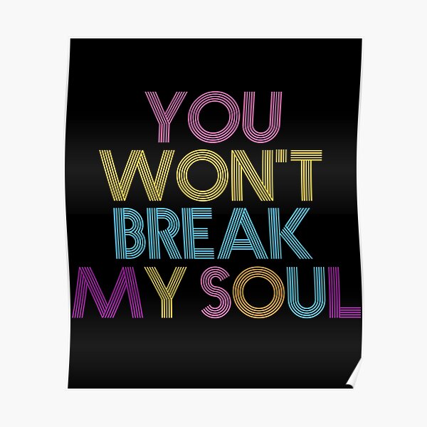 you-won-t-break-my-soul-renaissance-break-my-soul-poster-for-sale