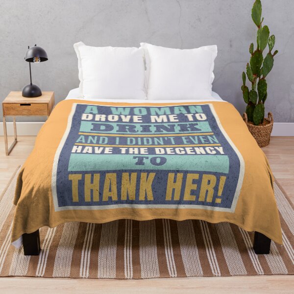 Item preview, A Woman Drove Me To Drink And I Didn't Even Have The Decency To Thank Her designed and sold by AlanPhotoArt.