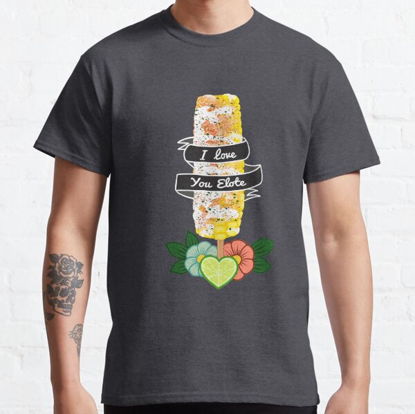 Funny Latinx Elote Street Food Corn Classic T-Shirt