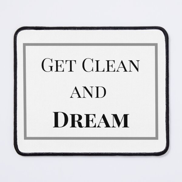 Item preview, Get clean and DREAM designed and sold by SicbutSober.
