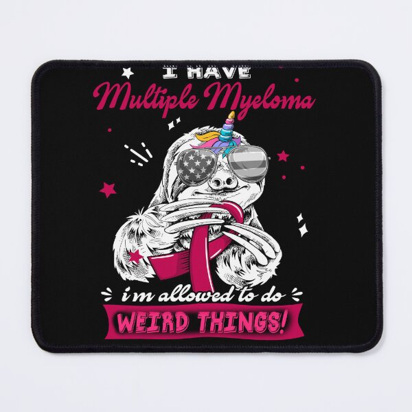 Item preview, Funny Sloth I Have Multiple Myeloma I'm Allowed To Do Weird Things designed and sold by Kohend.