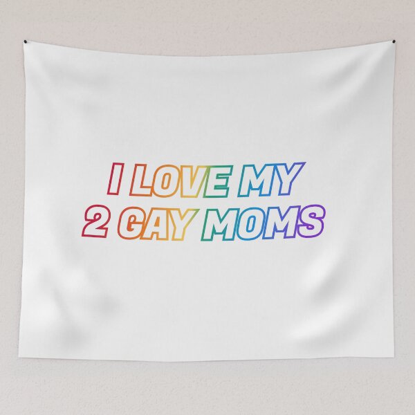 Item preview, I love my gay moms LGBT PRIDE designed and sold by Inspirationmotivation.