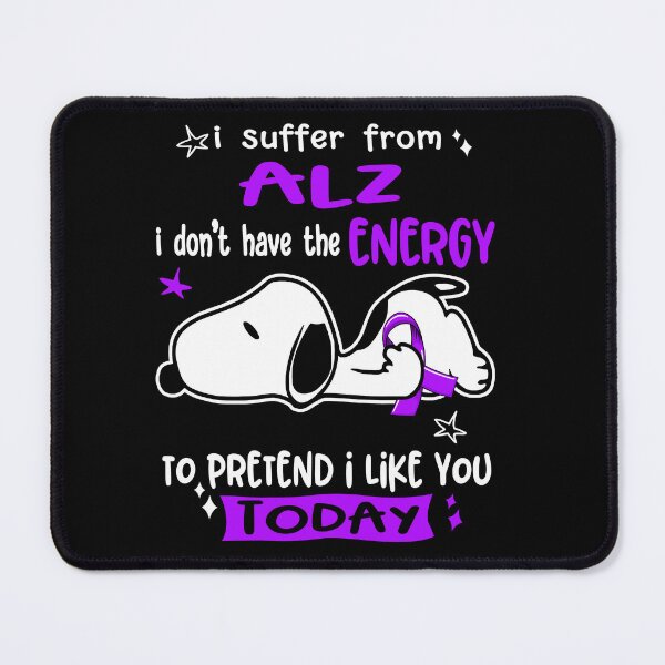 Item preview, I Suffer From ALZ I Do Not Have The Energy To Pretend I Like You Today designed and sold by Wlsnpeggy.