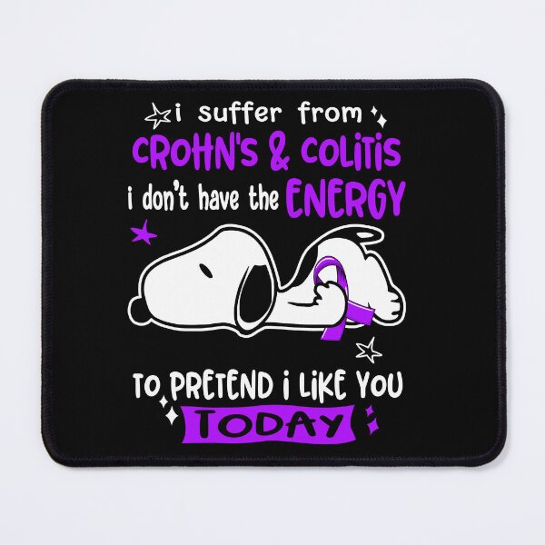 Item preview, I Suffer From Crohn's & Colitis I Do Not Have The Energy To Pretend I Like You Today designed and sold by Wlsnpeggy.