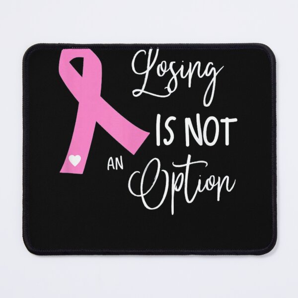 Item preview, Breast Cancer Losing is not an option designed and sold by Susan Netto.