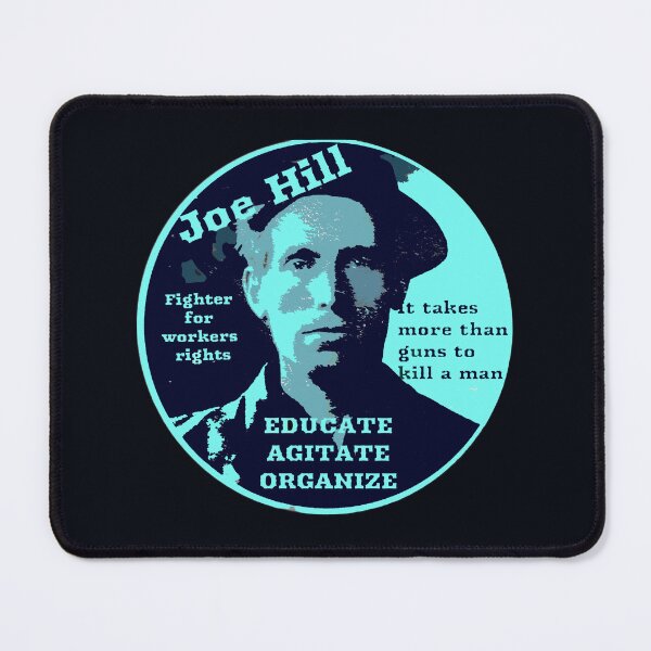 Item preview, Joe Hill Activist - Educate, Agitate, Organize designed and sold by Tony Cisse.