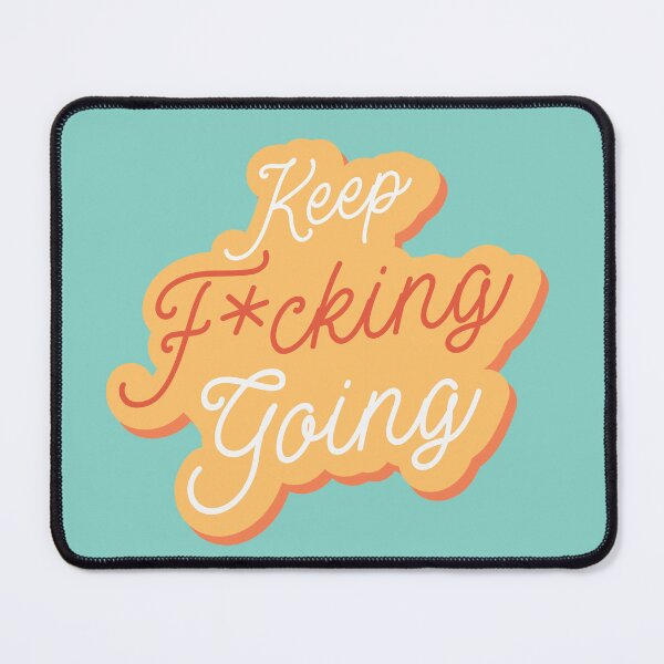 Item preview, Keep F*cking Going designed and sold by RojasDesign.