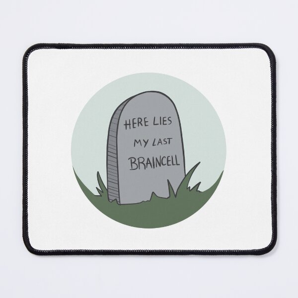 Item preview, Here Lies My Last Braincell designed and sold by NoahSalvatorArt.