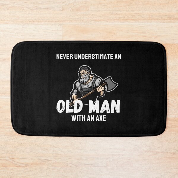 Item preview, Never underestimate an old man with an axe designed and sold by INSOMNIAC101.