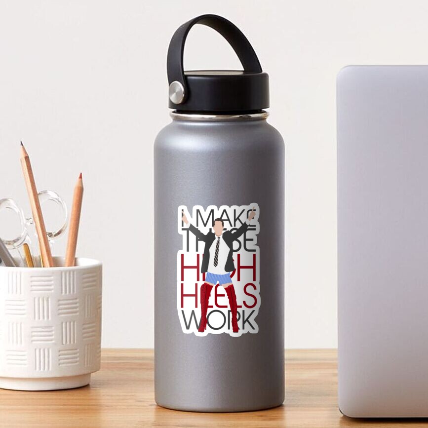I MAKE THESE HIGH HEELS WORK-Kinky Boots Brendon Urie Sticker
