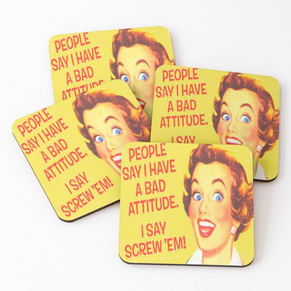 Item preview, Vintage sign: People say I have a bad attitude. I say screw 'em designed and sold by mturns57.
