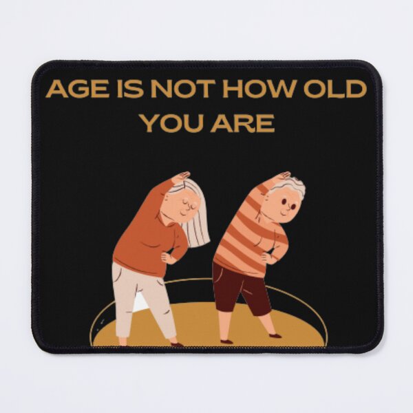 Item preview, Age Is Not How Old You Are designed and sold by ATLANTICSHOOP.
