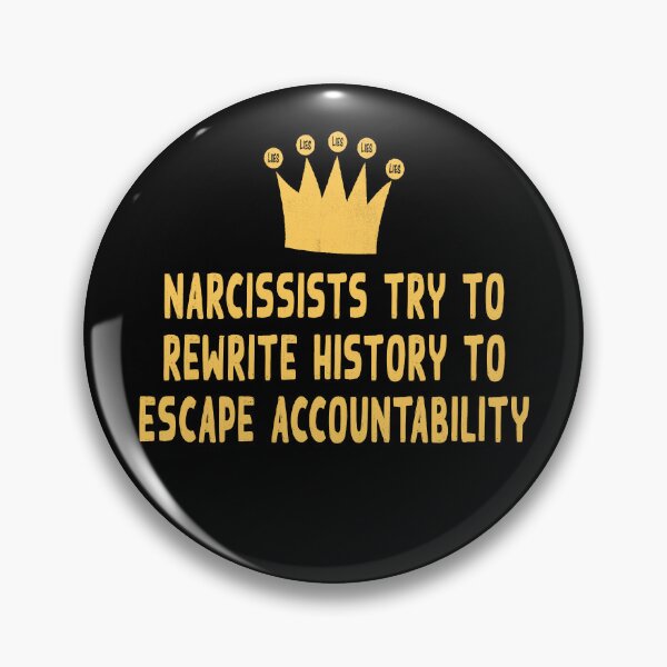 Item preview, Narcissists try to rewrite history, to escape accountability, gaslighting, history, lies,  designed and sold by Hollyharry.