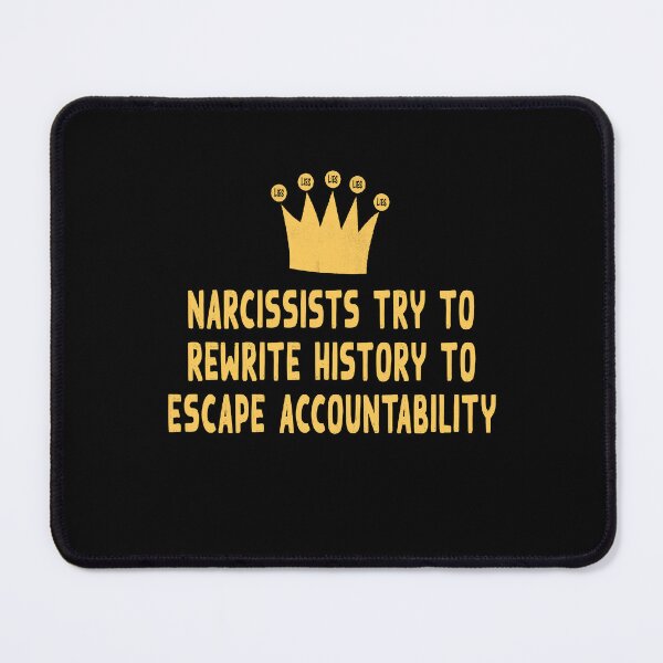 Item preview, Narcissists try to rewrite history, to escape accountability, gaslighting, history, lies,  designed and sold by Hollyharry.