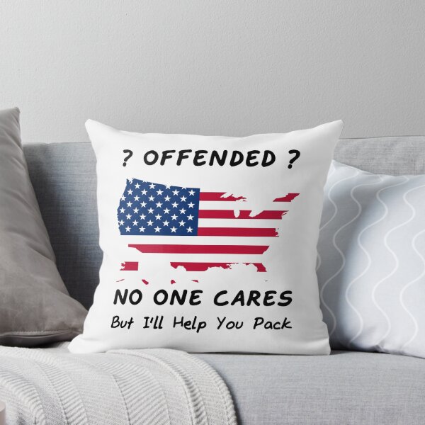 Item preview, ? Offended ? - No One Cares But I'll Help You Pack - United States Of America Flag In The Shape Of The USA designed and sold by Oaks Creations.