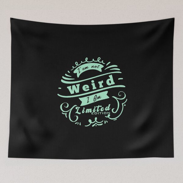 Item preview, I'm Not Weird I Am Limited Edition designed and sold by Aymanerachif.